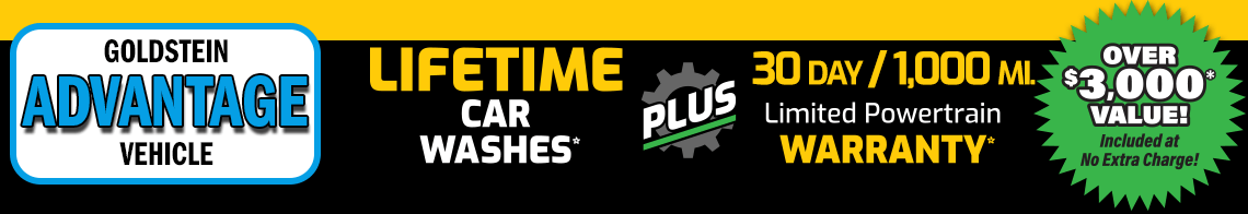 Lifetime Car Washes and 30 day / 1,000 mile Limited Powertrain Warranty on used ADVANTAGE category vehicles in stock only with the Goldstein Auto Group dealerships in Albany and Latham, NY